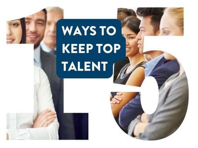 15 tips for retaining top talent - worker shortage
